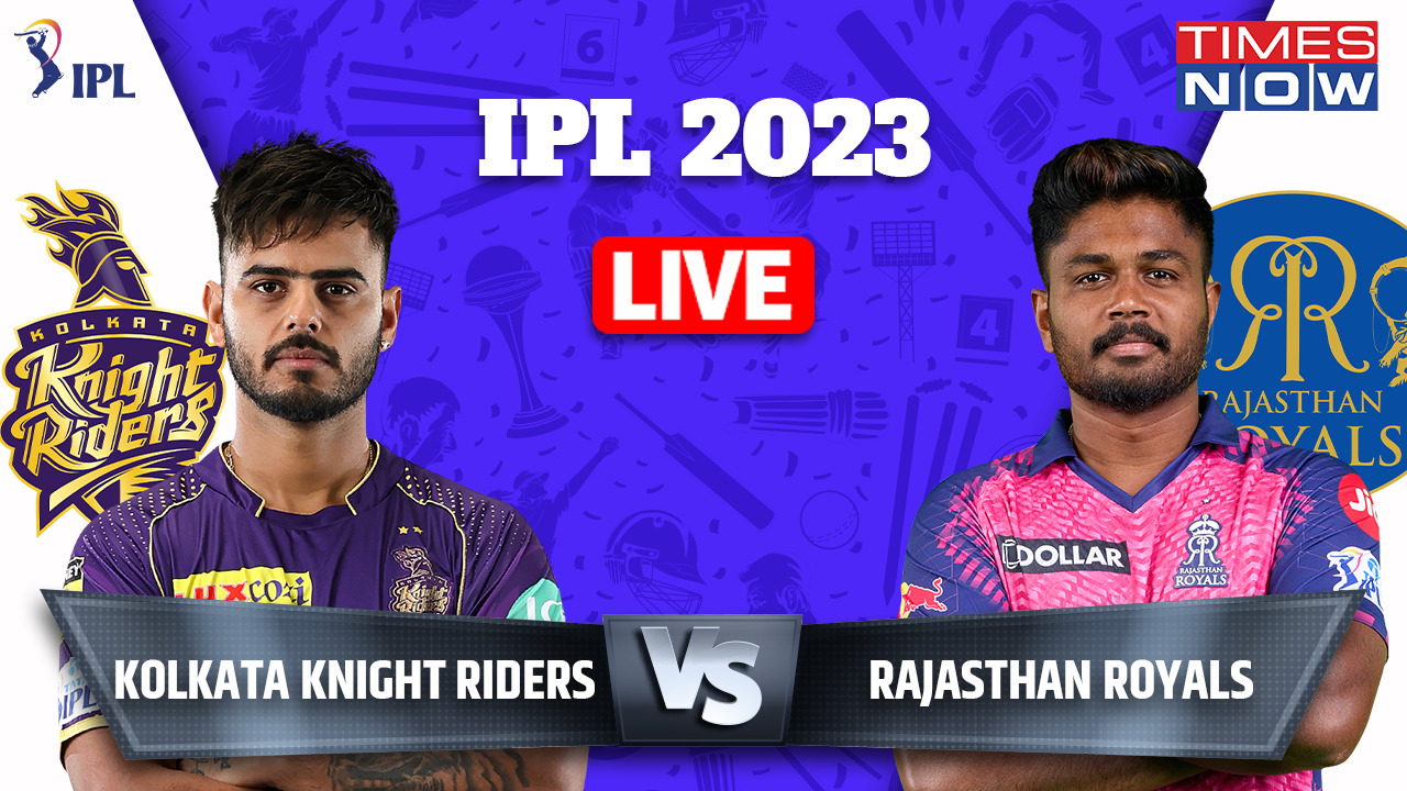 KKR vs RR IPL 2023 Live Score, Kolkata Knight Riders vs Rajasthan