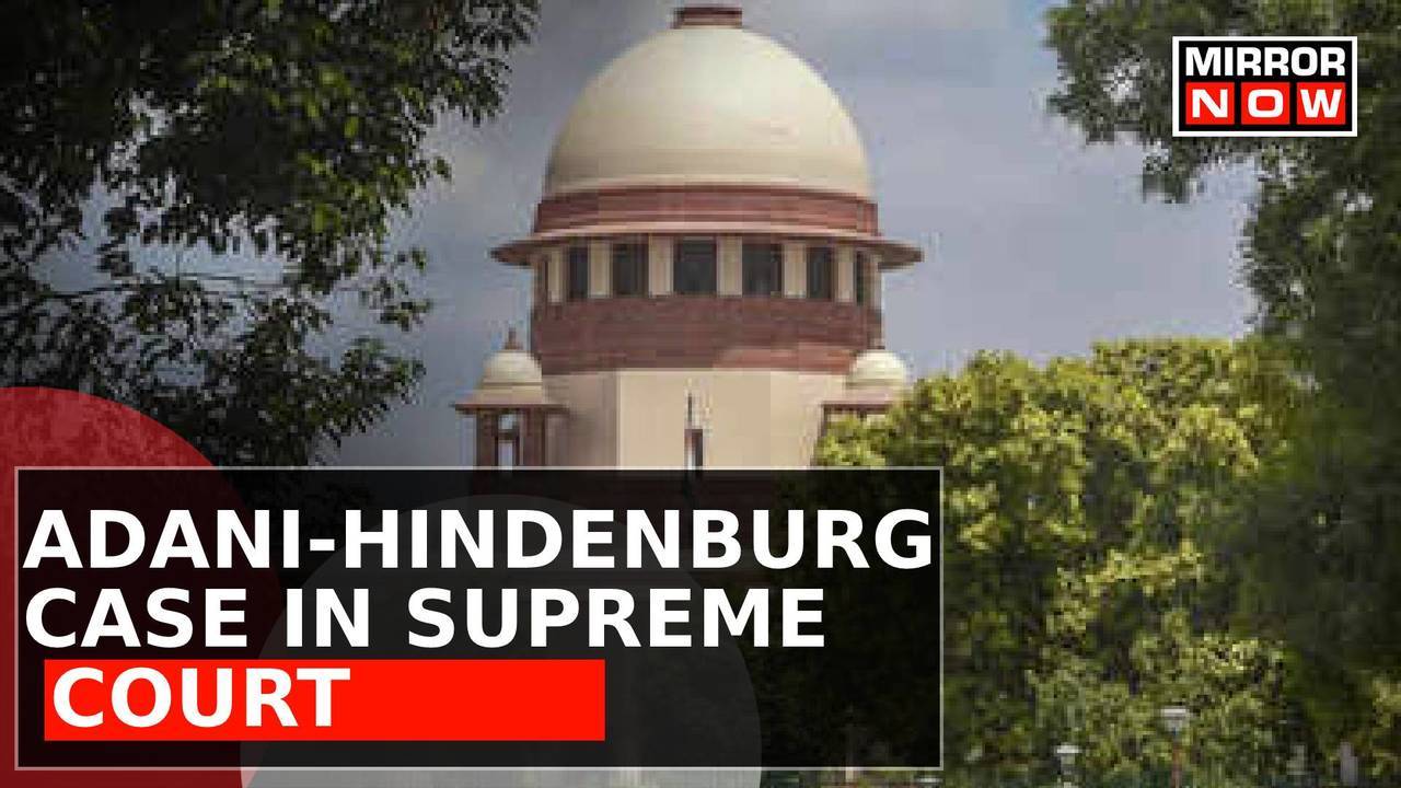 Adani-Hindenburg Case In SC | Supreme Court Adjourneds Hearing Till ...