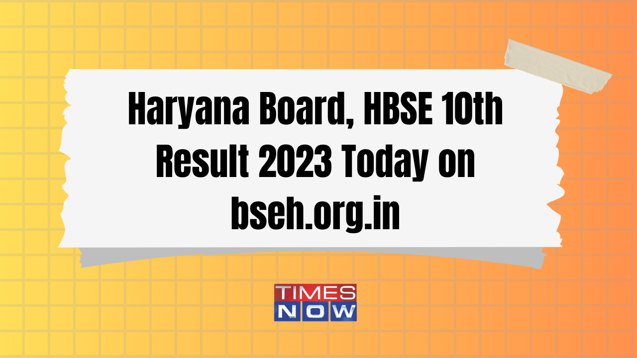 Haryana Board, BSEH 10th Result 2023 Websites, Where To Check HBSE ...