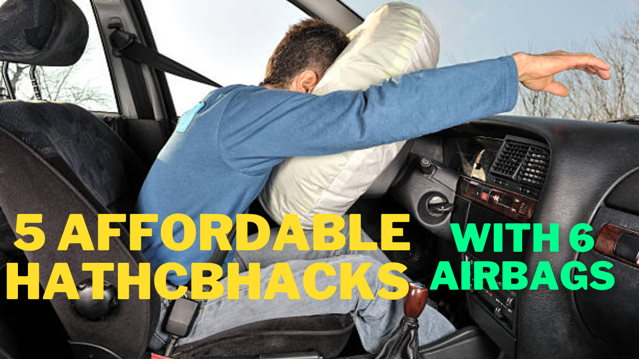 5 Affordable Hatchbacks and their Variants Available With 6 Airbags As Standard