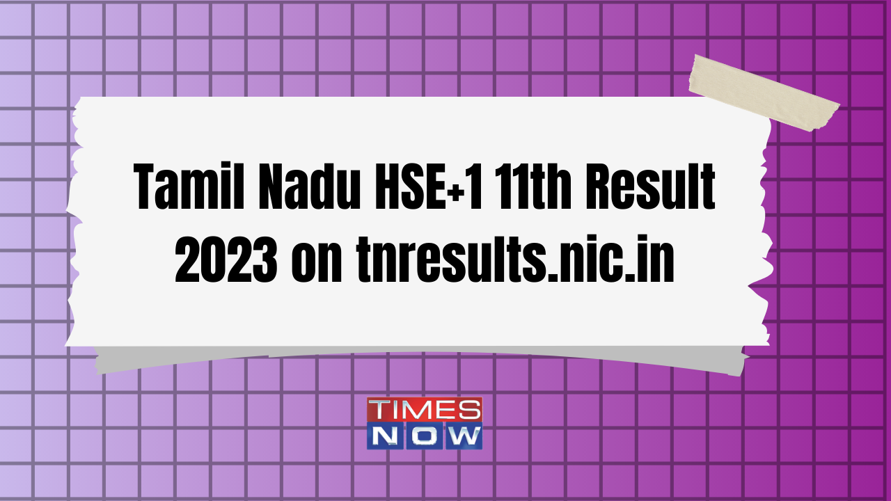 TN +1 11th Result 2023, Tamil Nadu HSE Plus One Result 2023 Link at