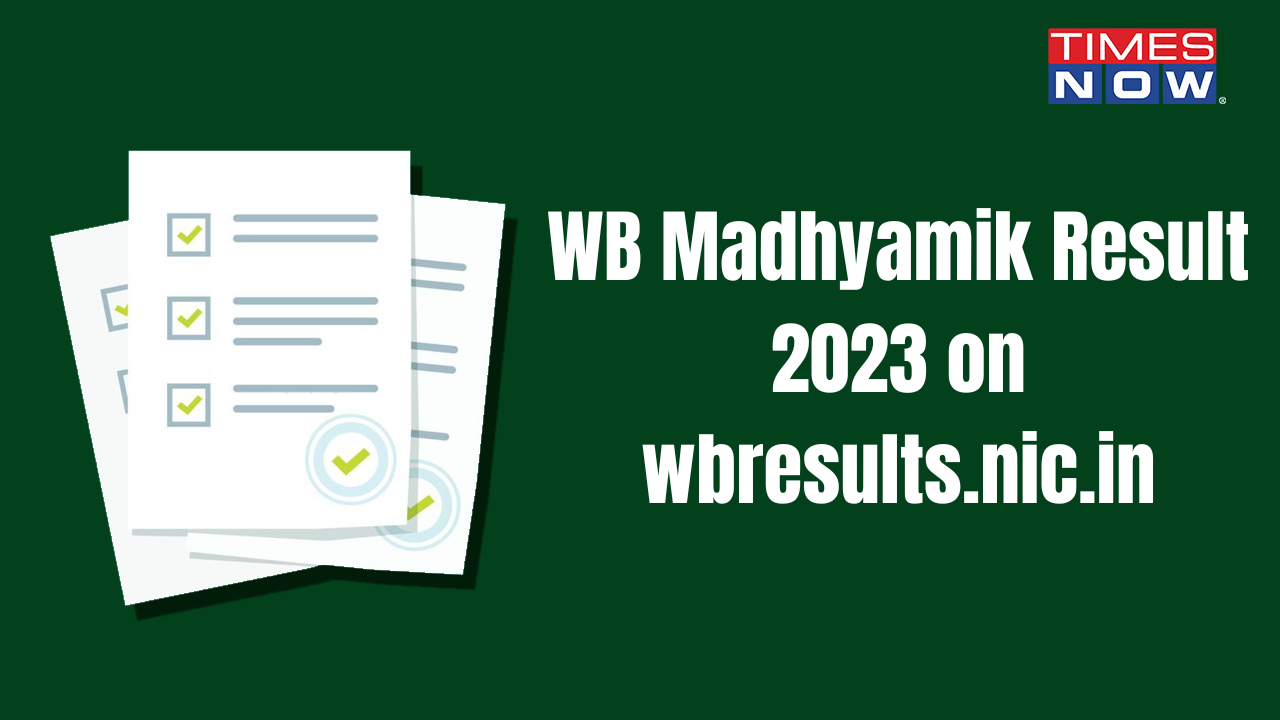 Madhyamik Result 2023 WBBSE Class 10th Today On Wbresults.nic.in, Wbbse ...