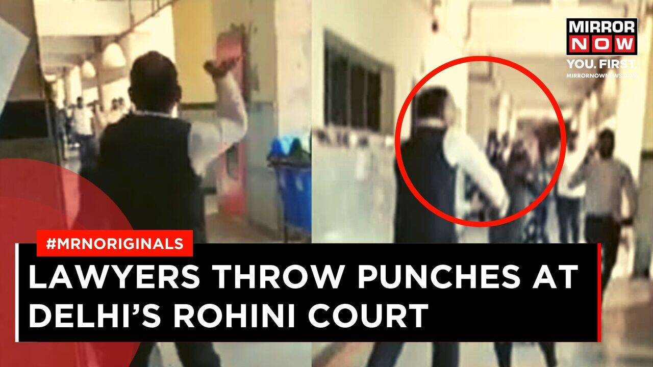 Delhi Intense Fighting breaks out between lawyers in Delhi’s Rohini