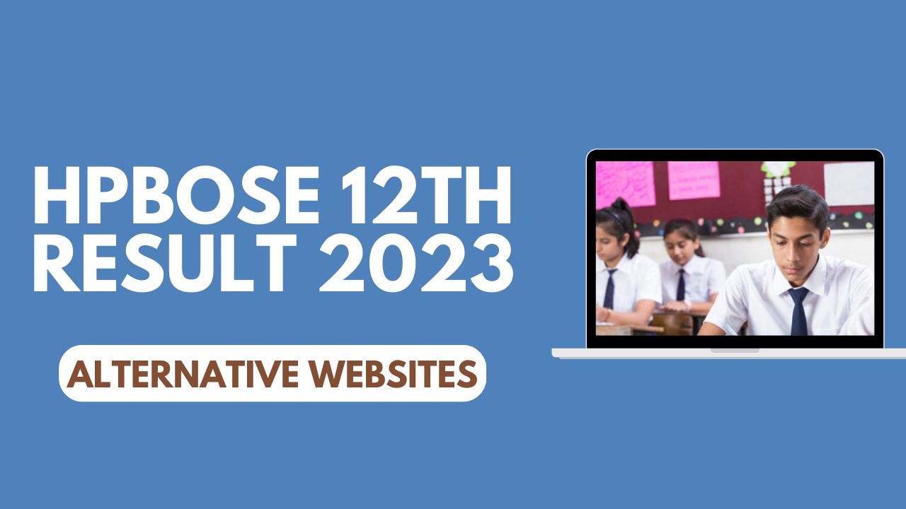 12th Result 2023 Link And Other Alternative Websites To Check Himachal Board Hpbose 0198