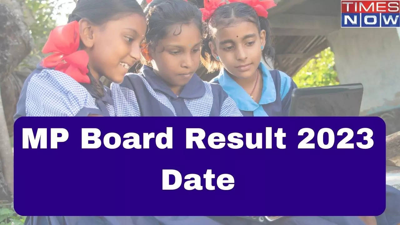 MP Board Result 2023 Date: Madhya Pradesh, MPBSE 10th 12th Result By May 25, Officials Confirm