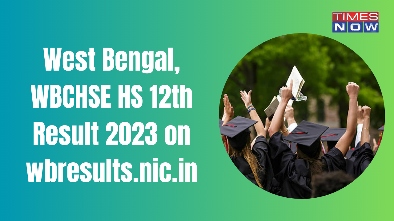 West Bengal, WBCHSE HS Result 2023 Date, Time WB Board HS Uchcha