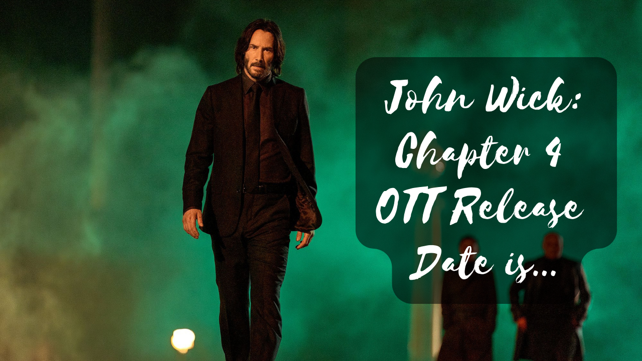 John Wick 4 OTT release date: John Wick 4 OTT release date: Keanu