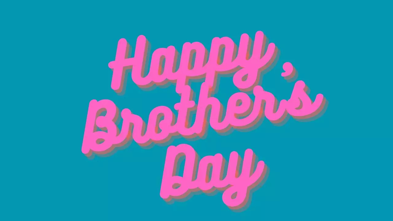 Happy Brother's Day