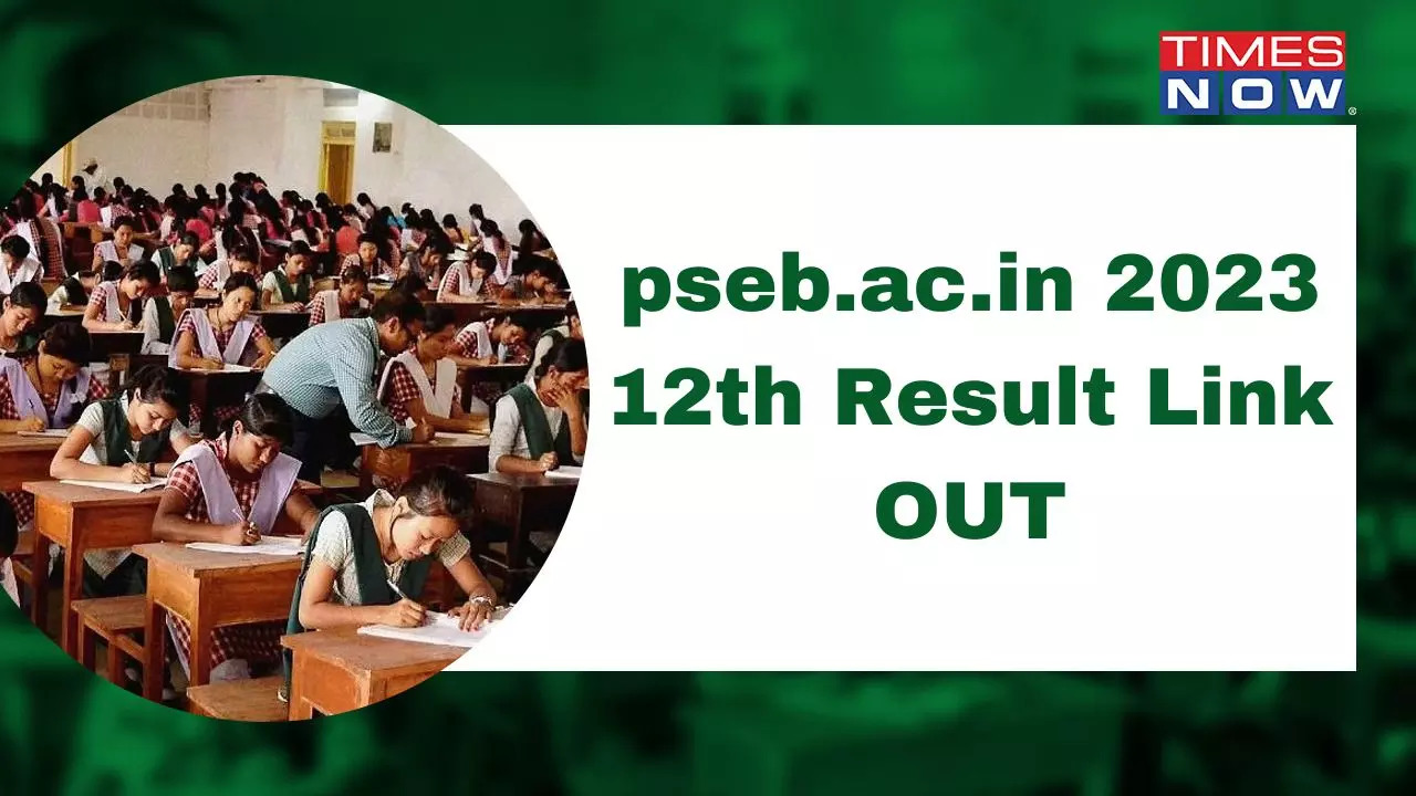 pseb.ac.in 2023 12th Result LINK Now ACTIVE, Check Punjab Board, PBSE Class 12 Result Here