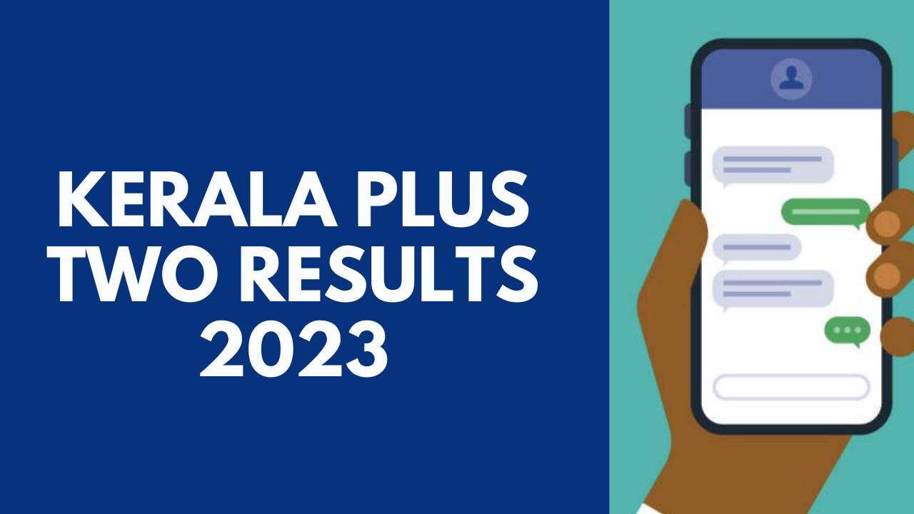 Kerala Plus Two Results 2023 OUT on keralaresults.nic.in, dhsekerala