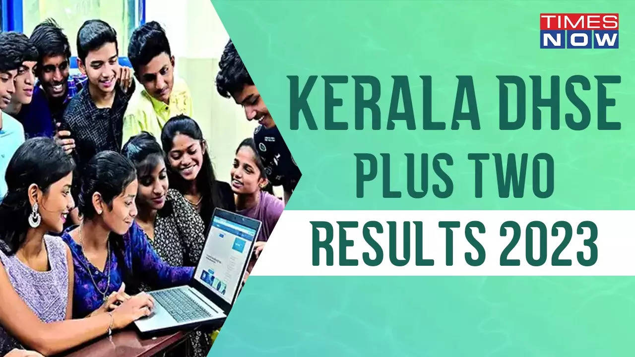 DHSE Kerala Result 2023 DECLARED How To Check Kerala Plus Two School