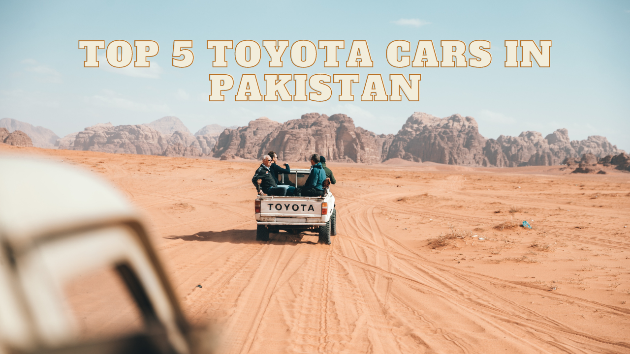 5 Toyota Cars Used Popularly in Pakistan