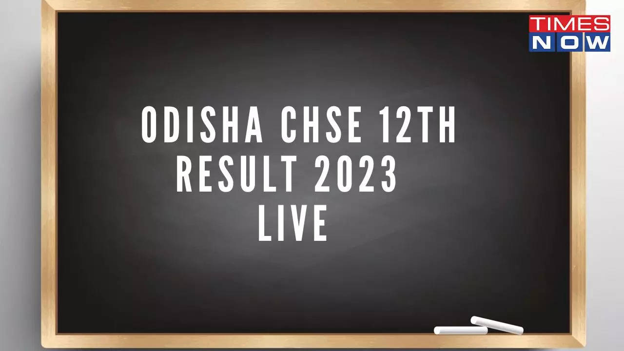 Odisha 12th Result 2023 HIGHLIGHTS: CHSE Odisha Result TODAY for Science, Commerce on orissaresults.nic.in
