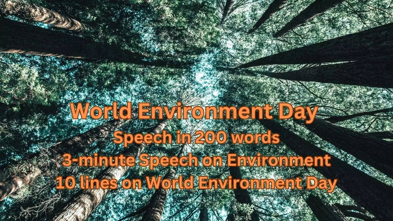 World Environment Day Speech Ideas 3 Minute And 200 Word Speech In English Viral News Times Now