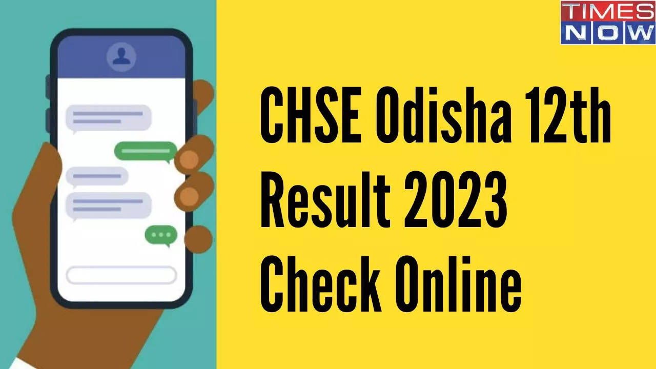 CHSE Odisha 12th Result 2023 Out Today for Science, Commerce on chseodisha.nic.in and These Websites