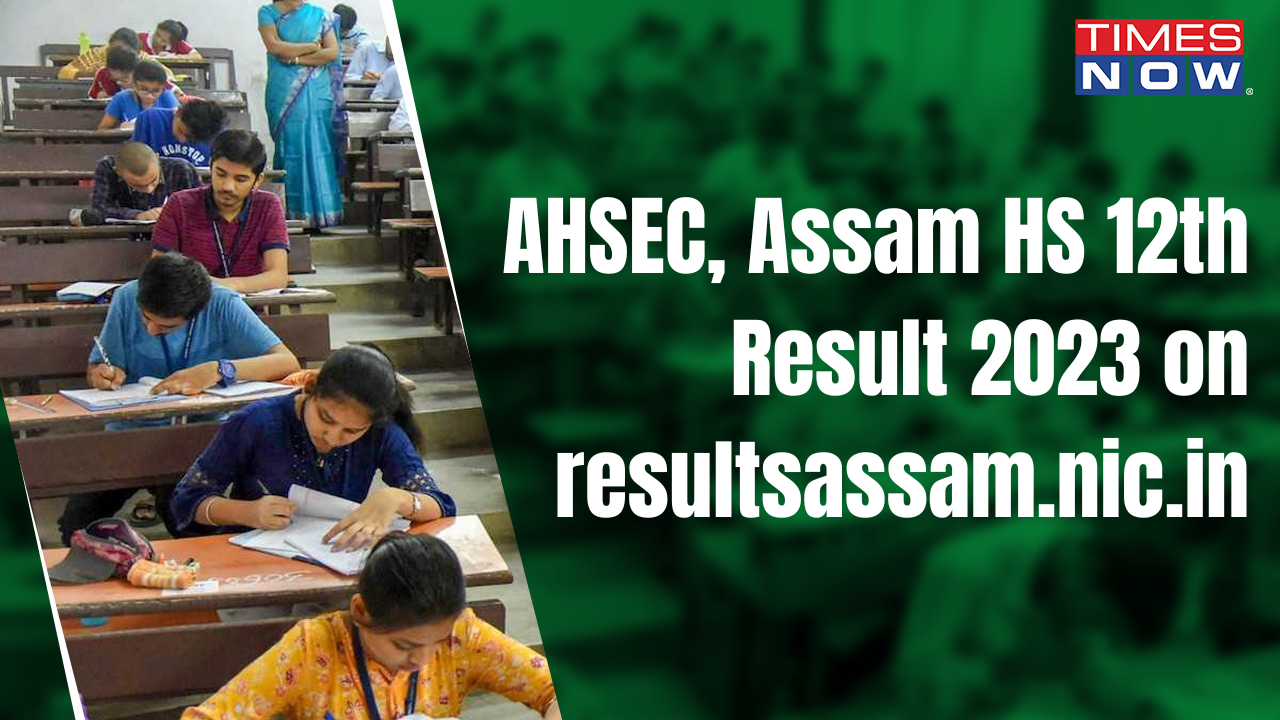 SEBA Assam 12th Result 2023 Live AHSEC Assam HS Result date time where to check link for resultsassamnicin