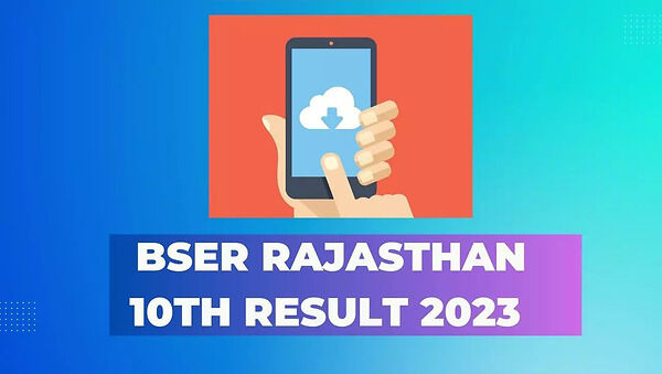 BSER Ajmer Rajasthan Board Class 10th Result 2023 Today, When and Where ...