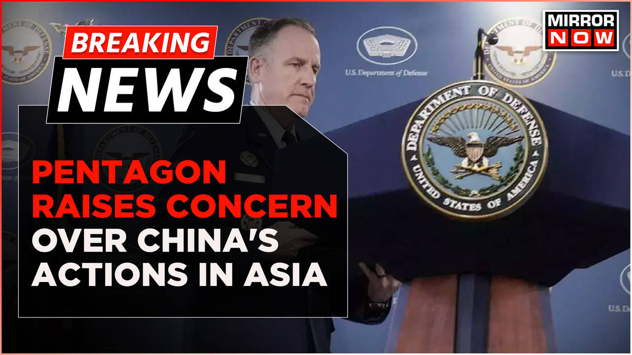 Breaking News | Pentagon Raises Concern Over China's Increasingly Risky ...