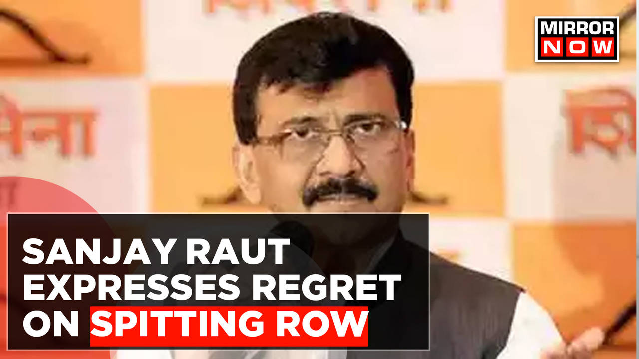 After Spitting Row, Sanjay Raut Expresses Regret | English News | Latest update