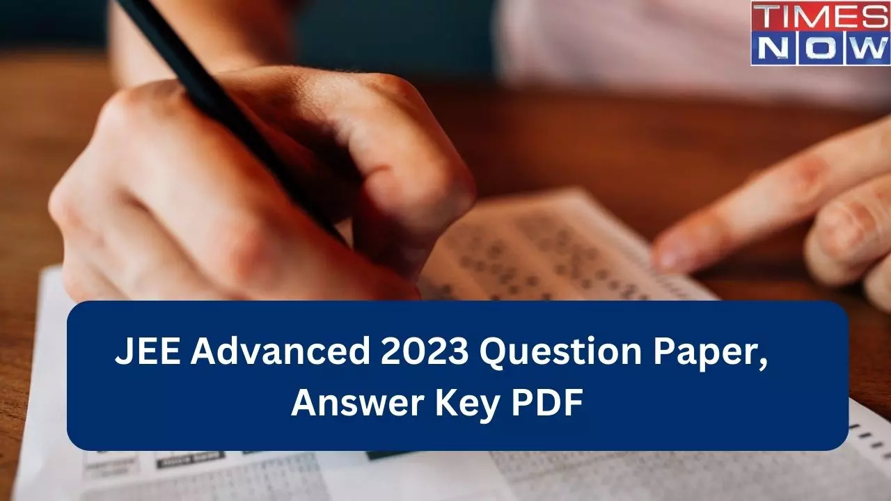 JEE Advanced 2023 Question Paper, Answer Key PDF Download Here