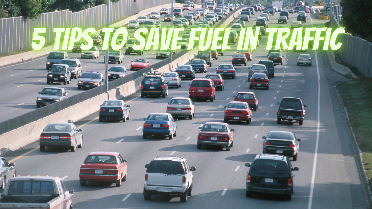 5 Tips to Save Fuel In Traffic In India