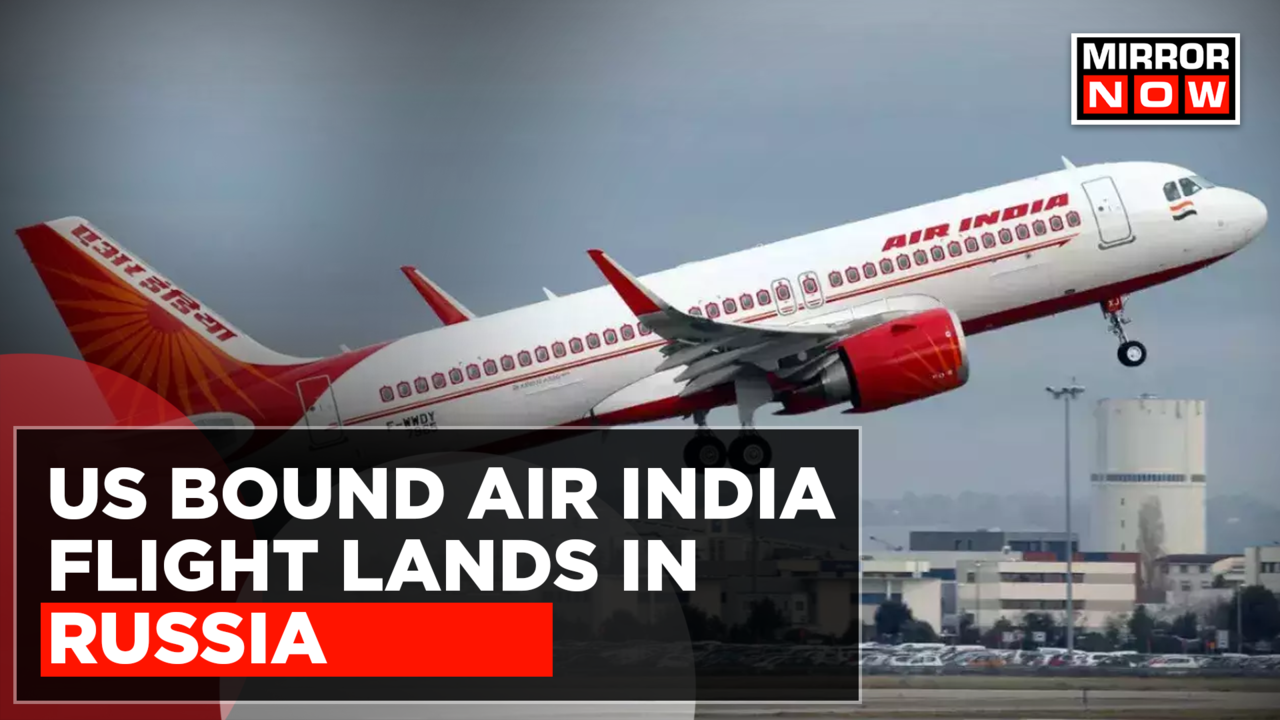 US Closely Monitoring After San-Francisco Bound Air India Flight Made Emergency Landing In Russia