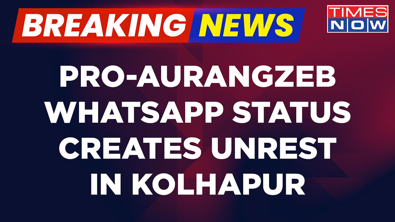 Breaking News | Over 30 Detained In Kolhapur After Pro-Aurangzeb ...