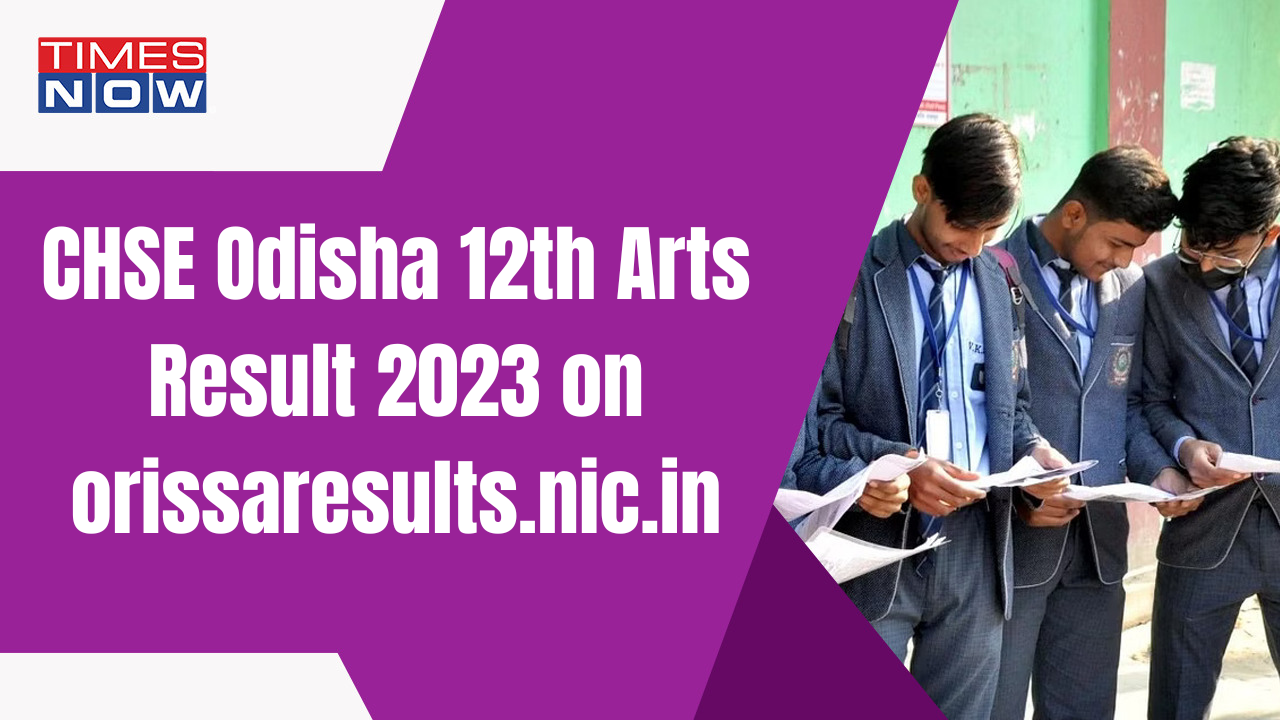 CHSE Odisha 12th Arts Result 2023 LIVE Odisha 2 Arts Result DECLARED Link ACTIVE on chseodishanicin orissaresultsnicin