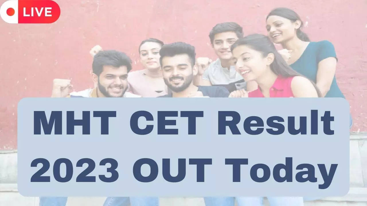 MHT CET 2023 Result Out Cut off Direct Link, Merit List, College