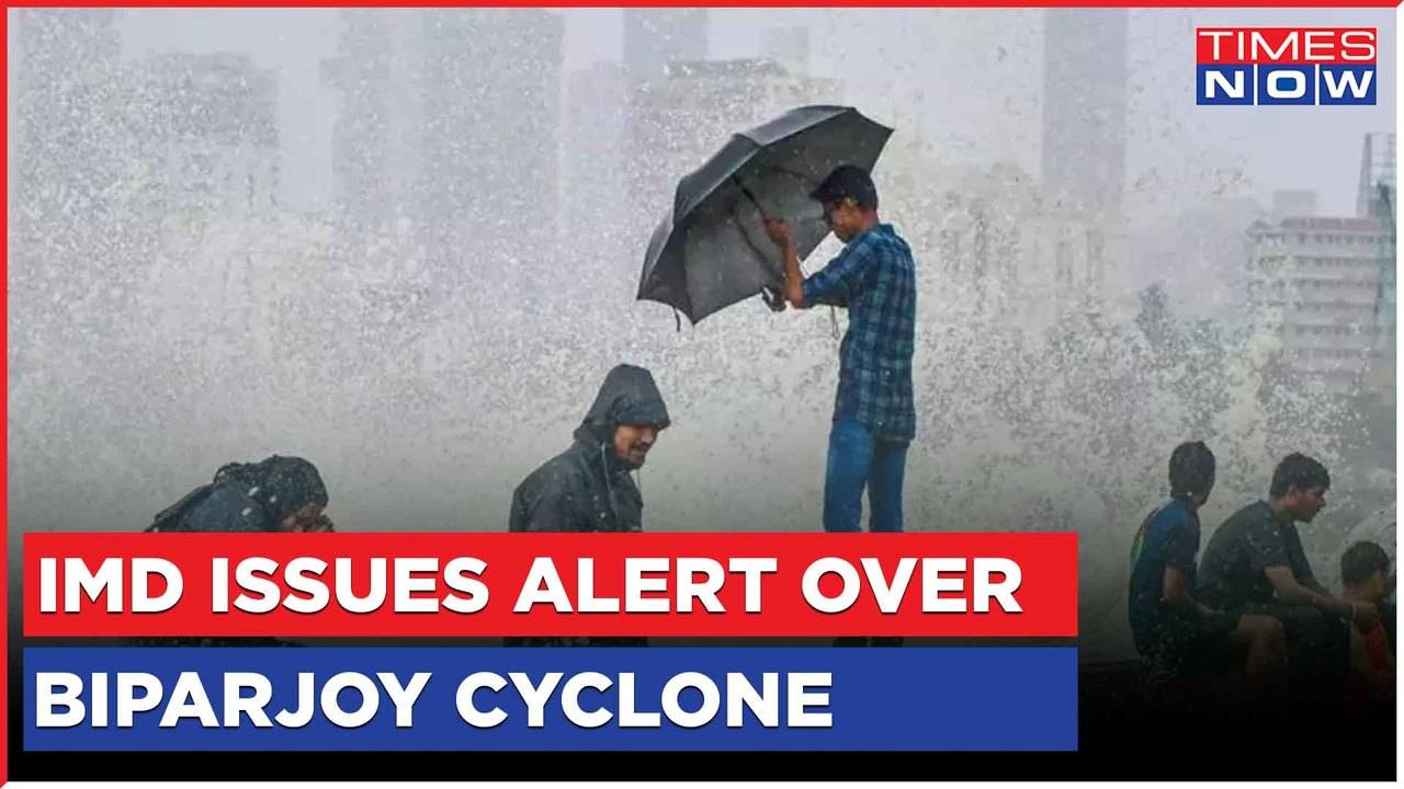 IMD Issues Alert Over Biporjoy Cyclone As It Intensified Into ...