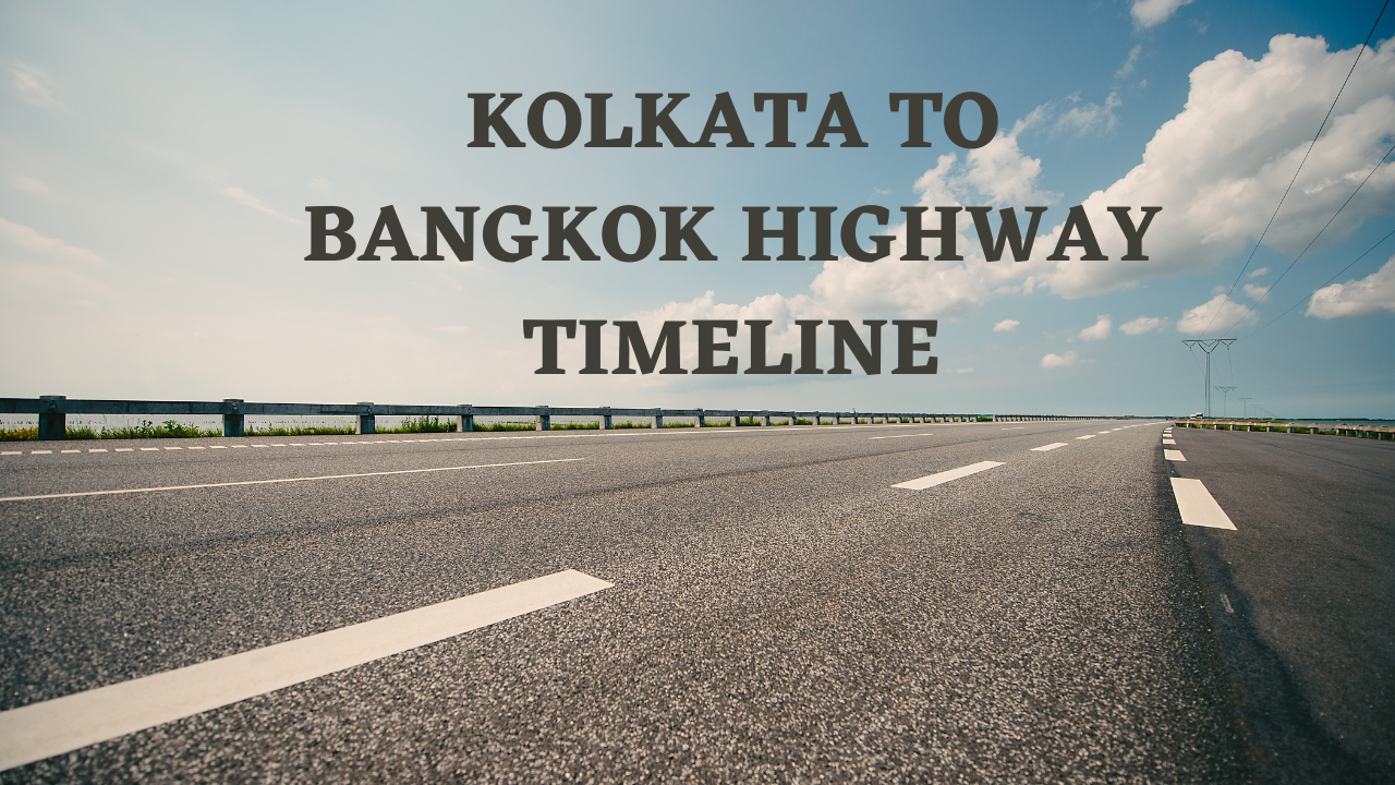 Kolkata to Bangkok by ROAD? BIMSTEC BangkokKolkata highway completion