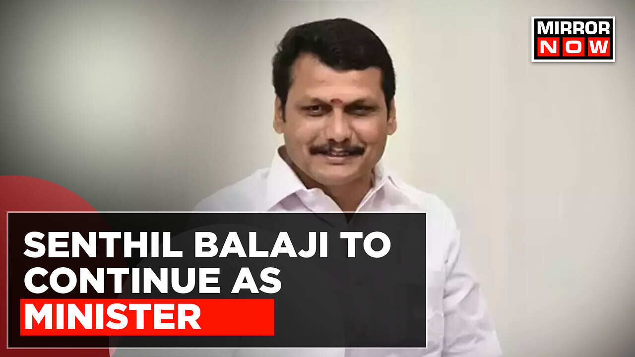 Senthil Balaji To Continue As Minister Without Portfolio' Tamilnadu ...