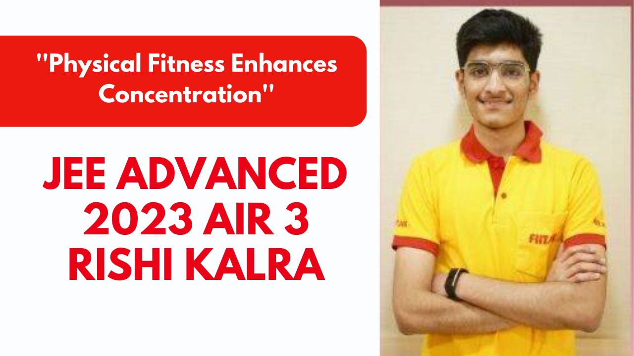 JEE Advanced 2023 Topper: UP's Rishi Kalra Secures AIR 3