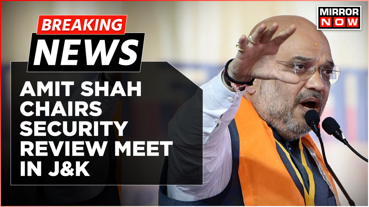 Breaking News: Home Minister Amit Shah Chairs Security Review Meeting ...