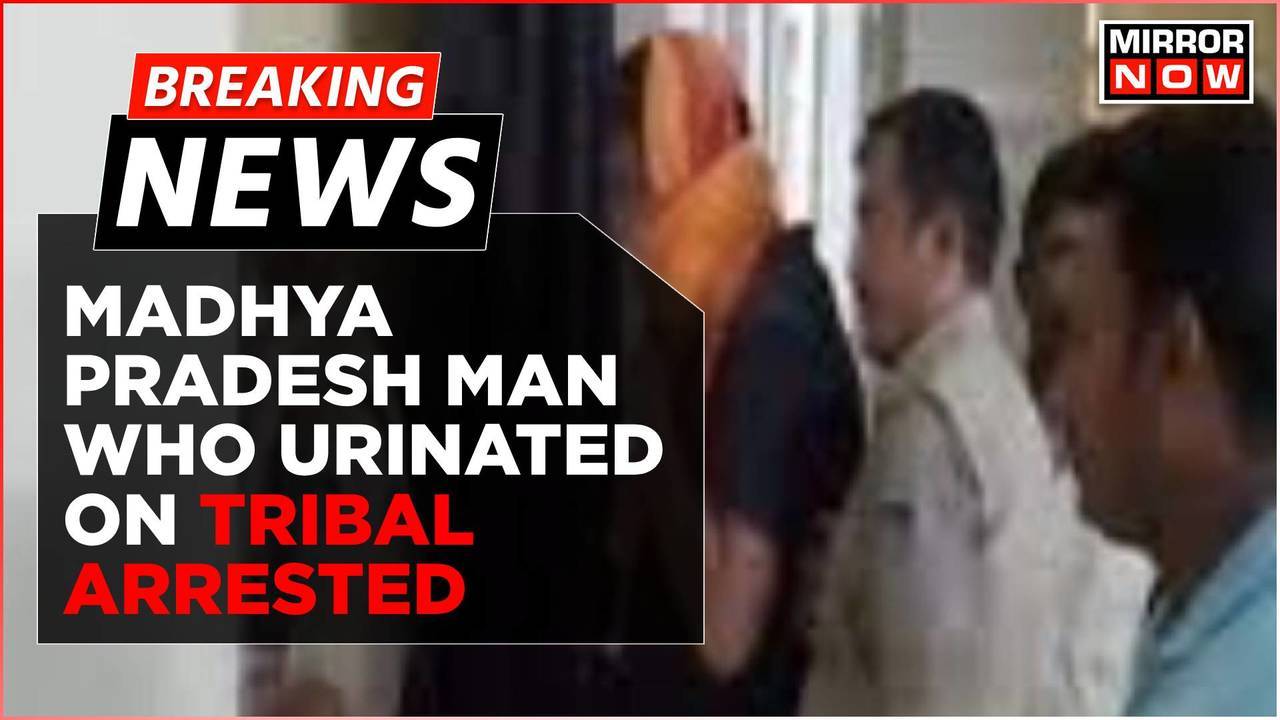 Breaking News Madhya Pradesh Man Who Urinated On Tribal Charged Under