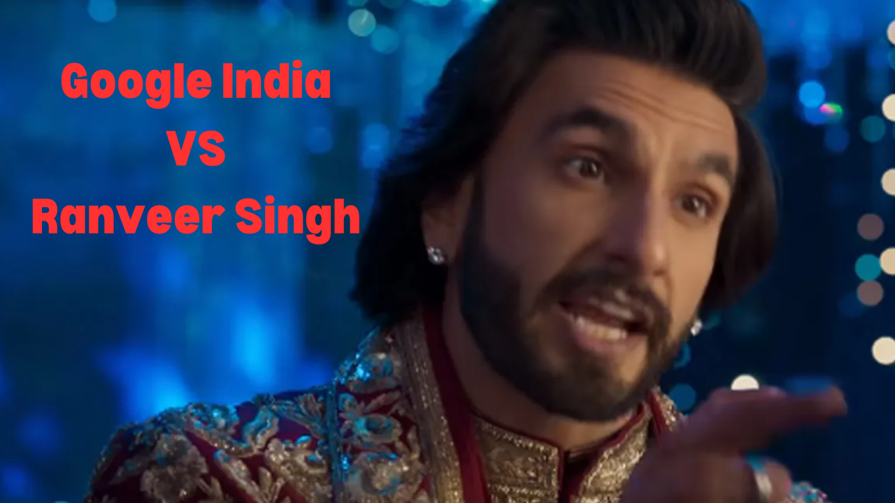 Ranveer Singh vs Google India