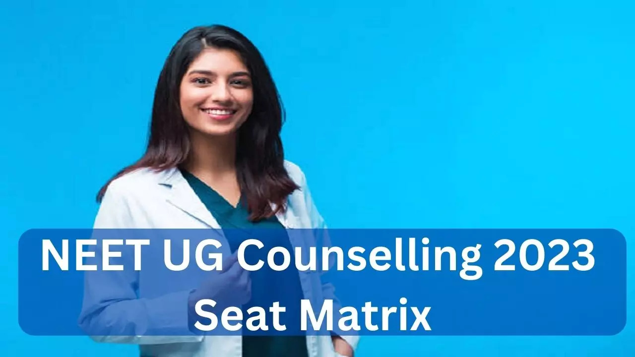 NEET UG Counselling 2023 Seat Matrix