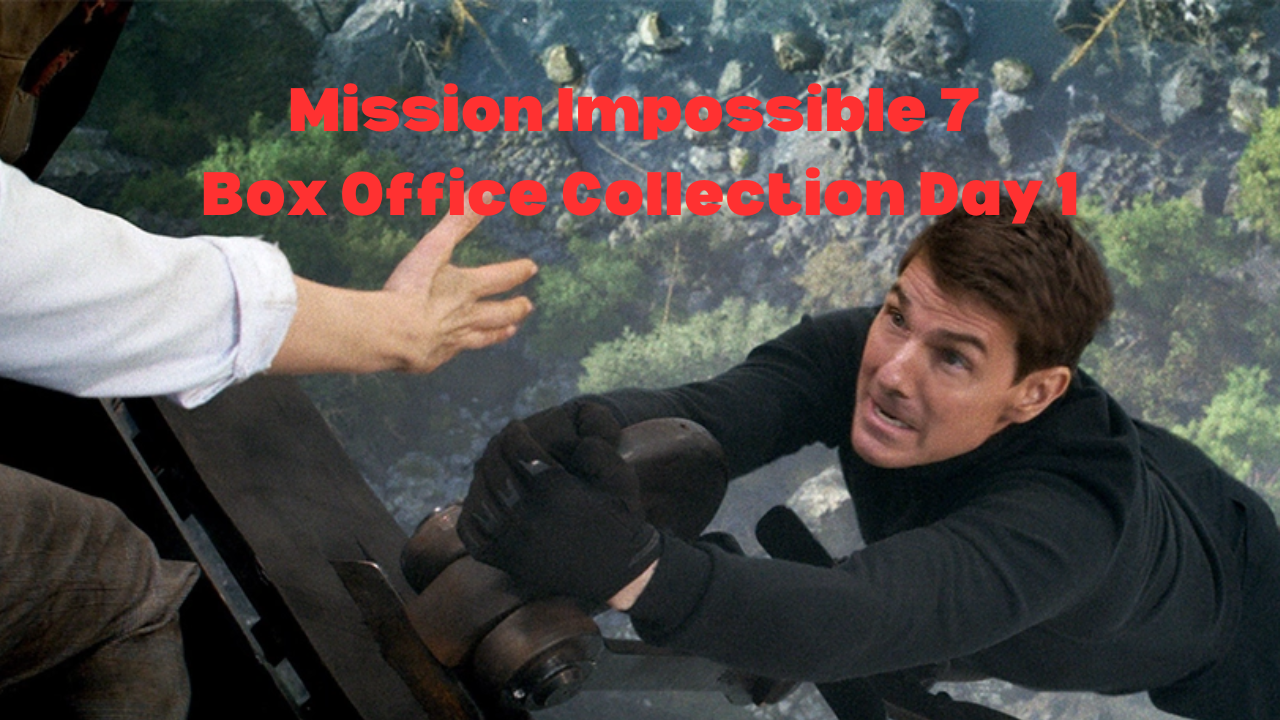 Mission: Impossible 7 Box Office Collection Day 1 in India