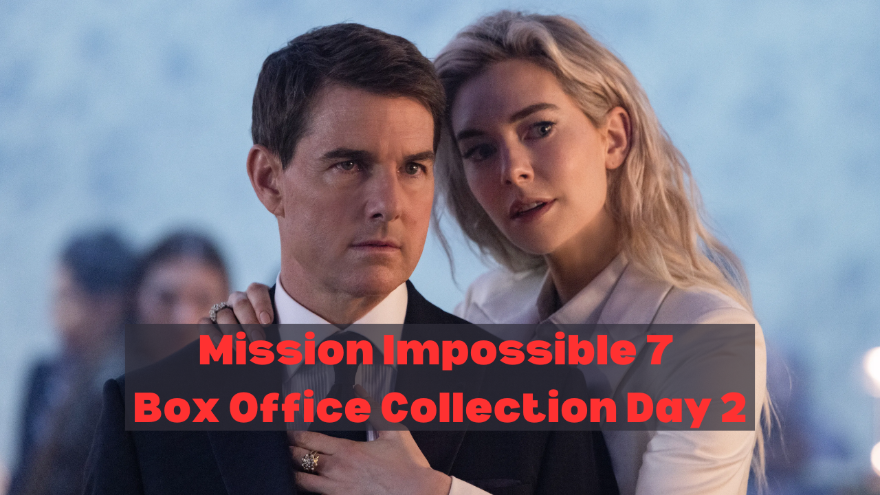 Mission Impossible 7 Box Office Collection Day 2