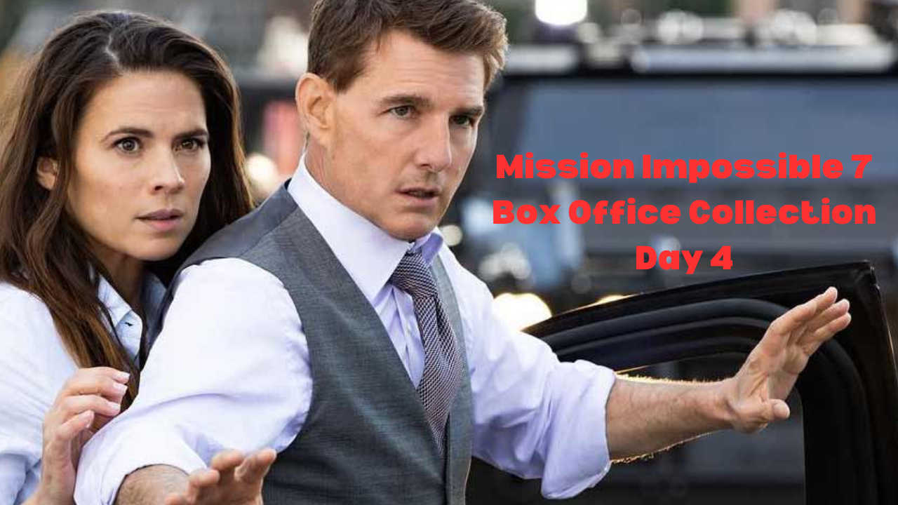 Mission Impossible 7 Box Office Collection Day 4