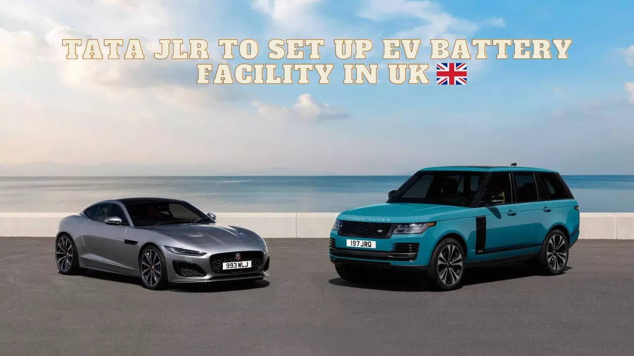 Tata JLR Set to Establish Electric Car Battery Plant in the UK