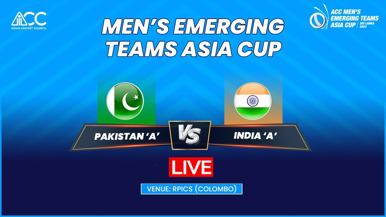 IND vs PAK LIVE Score on FanCode App India A vs Pakistan A Final