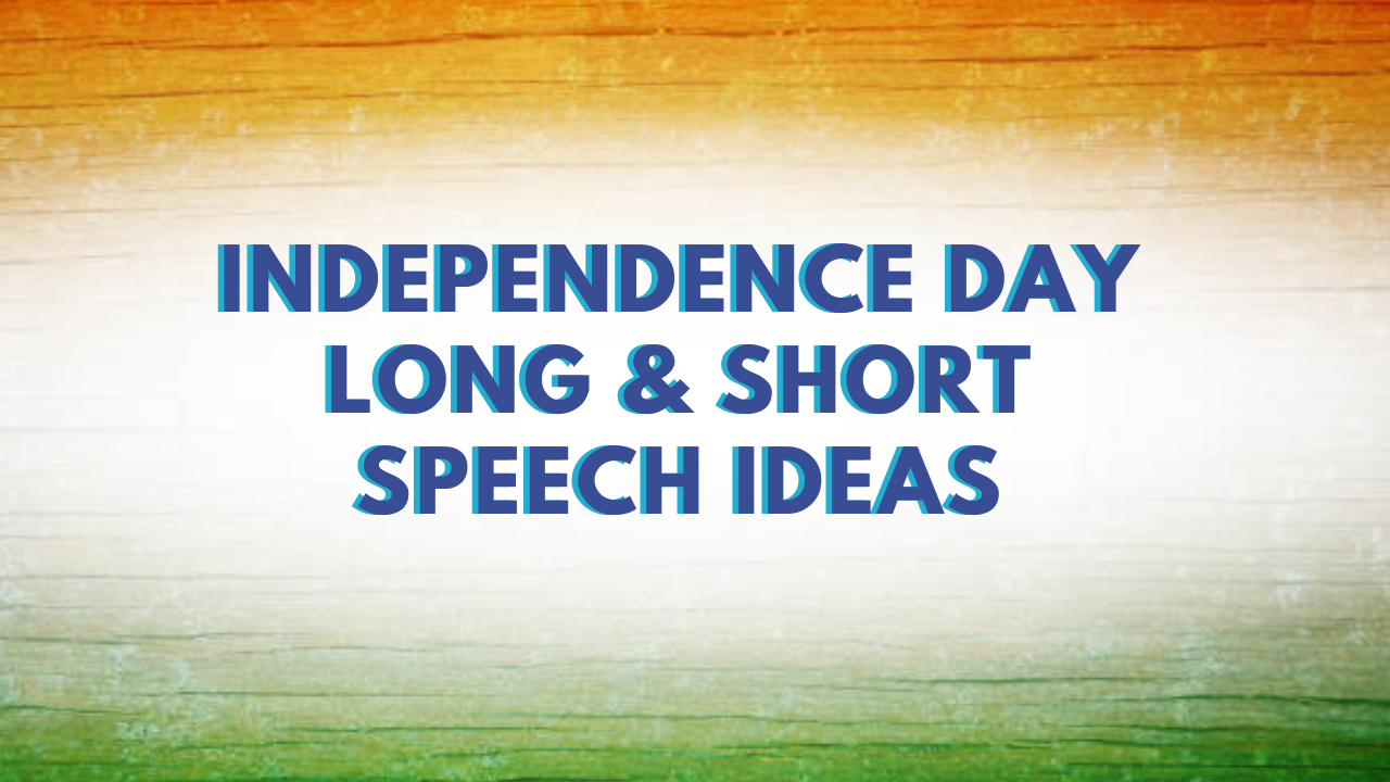 Independence Day 2023 Long & Short Speech Ideas For Class 5 to 8 ...
