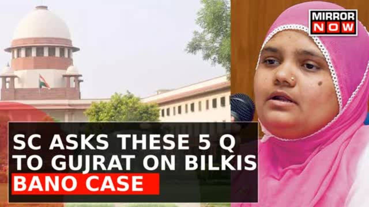 Bilkis Bano Case Supreme Court Hammers Gujarat Govts Selective Convict Remission Asks 5 1908