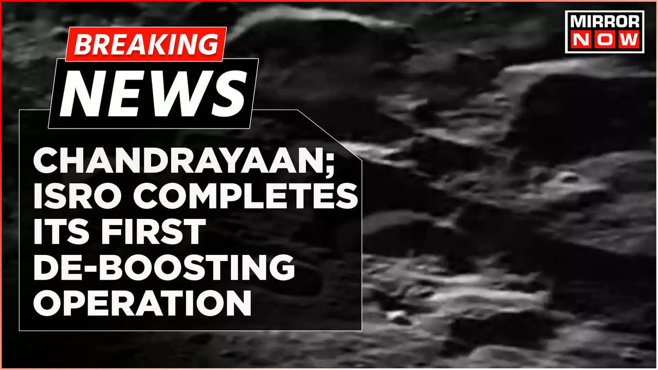 Breaking News: Chandrayaan; ISRO Completes Its First De-Boosting ...