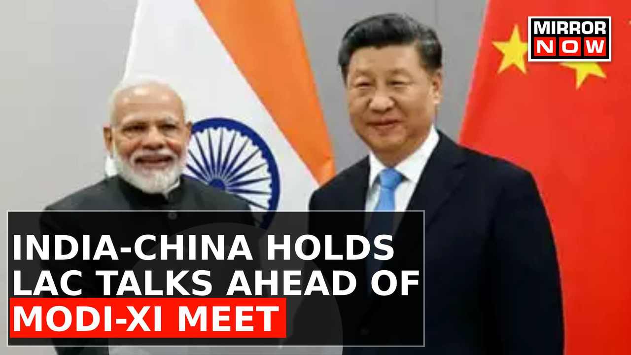 India & China Hold LAC Talks On Patrolling IImits Ahead Of PM Modi-Xi ...