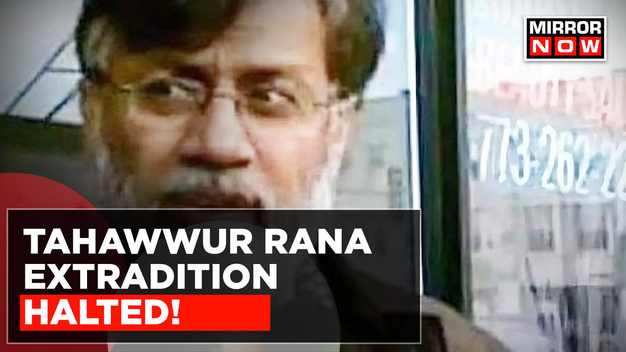 26/11 Accused Tahawwur Rana Extradition To India Halted After US Court ...