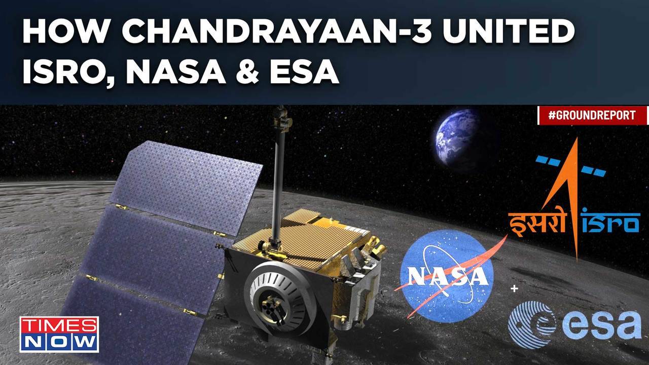 As Chandrayaan-3 Creates History, How Big Brothers NASA & ESA Kept An ...