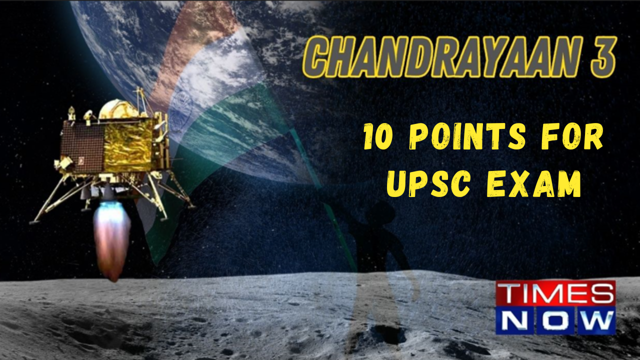 Chandrayaan 3 for UPSC: 10 Key Highlights