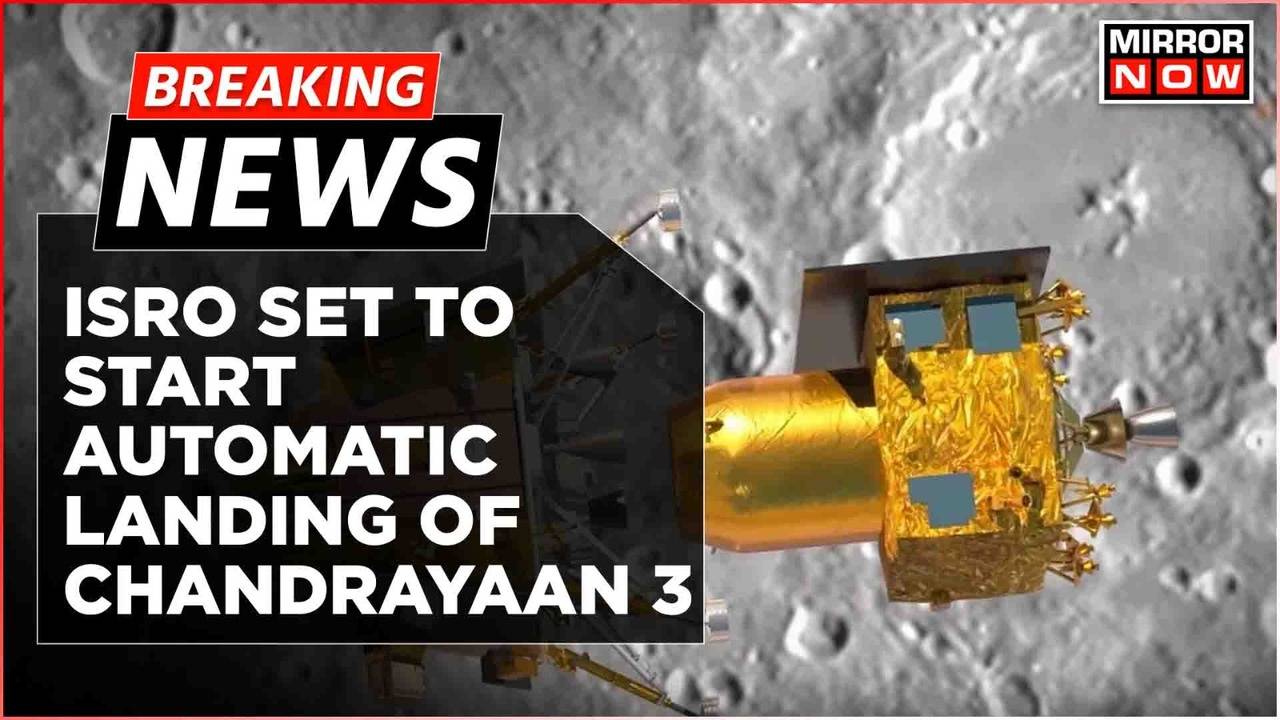 Breaking News | ISRO Reveals Details Of Automatic Landing Sequence ...